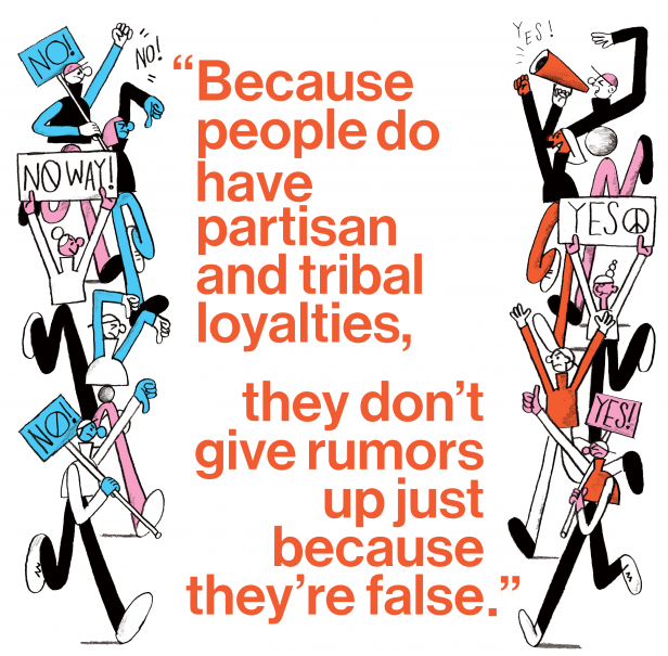 Illustration of opposing picketers with quote "Because people do have partisan and tribal loyalties, they don't give rumors up just because they're false."
