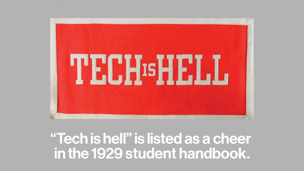 Photo of a banner that reads "Tech is Hell". Text reads: " Tech is Hell" is listed as an official cheer in the 1929 student handbook.